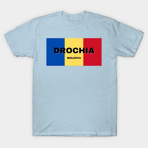 Drochia City in Moldovan Flag Colors T-Shirt by aybe7elf